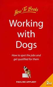 Cover of: Working With Dogs: How to Spot the Jobs and Get Qualified for Them (How to)