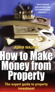 Cover of: How to Make Money from Property: Discover Your Own Profitable Opportunities in the Property Market (How to)