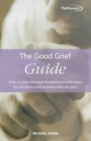 Cover of: The Good Grief Guide: How to Come Through Bereavement With Hope for the Future and at Peace With the Past (Pathways)