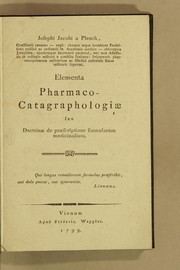 Elementa pharmaco-catagraphologiae seu Doctrinae de praescriptione formularum medicinalium by Joseph Jacob Ritter von Plenck
