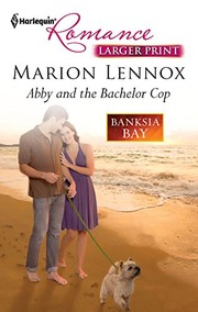 Cover of: Abby and the Bachelor Cop by Marion Lennox