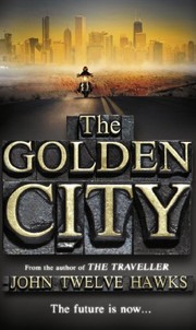 Cover of: The Golden City. John Twelve Hawks