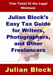Cover of: Julian Block's Easy Tax Guide for Writers, Photographers, and Other Freelancers: Trim Taxes to the Legal Minimum