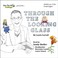 Cover of: Through The Looking Glass, Read by Headmaster Sandy Shaller