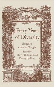 Cover of: Forty Years of Diversity: Essays on Colonial Georgia