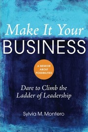 Make It Your Business by Sylvia M. Montero