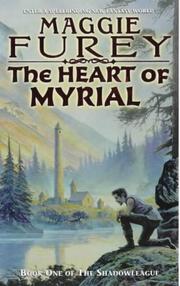 Cover of: The Heart of Myrial (Shadowleague) by Maggie Furey