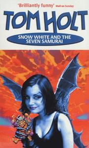 Cover of: Snow White and the Seven Samurai by Tom Holt