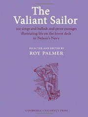 Cover of: The Valiant Sailor: Sea Songs and Ballads and Prose Passages Illustrating Life on the Lower Deck in Nelson's Navy
