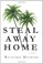 Cover of: Steal Away Home