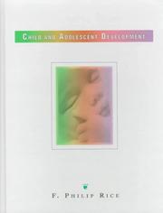 Cover of: Child and adolescent development by F. Philip Rice