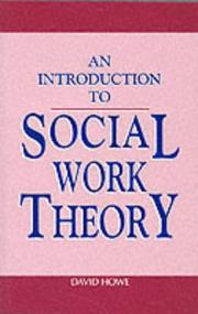 Cover of: An Introduction to Social Work Theory Making Sense in Practice by Howe, David