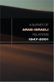 Cover of: A survey of Arab-Israeli relations 1947-2001 by [editor, David Lea ; assistant editor, Annamarie Rowe].