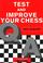 Cover of: Test & Improve Your Chess