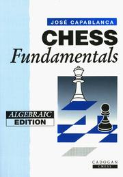 Cover of: Chess Fundamentals (Algebraic) by Jose Raul Capablanca
