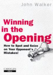 Cover of: Winning in the Opening by John Walker
