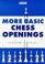 Cover of: More Basic Chess Openings