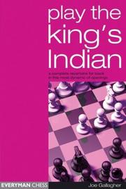 Cover of: Play the King's Indian: A Complete Repertoire for Black in this most Dynamic of Openings