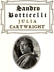 Sandro Botticelli by Julia Mary Cartwright Ady (Mrs. Henry Ady)