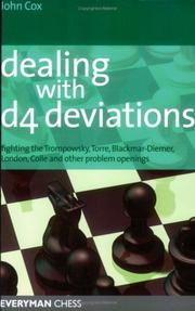Cover of: Dealing with d4 Deviations: Fighting The Trompowsky, Torre, Blackmar-Diemer, Stonewall, Colle and Other Problem Openings (Everyman Chess)