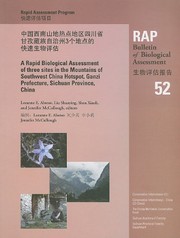 Cover of: A Rapid Biological Assessment of Three Sites in the Mountains of Southwest China Hotspot, Ganzi Prefecture, Sichuan Province, China