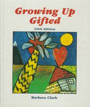 Cover of: Growing up gifted by Clark, Barbara