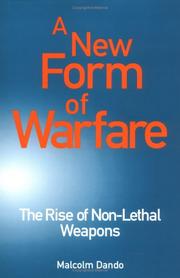 Cover of: A New Form of Warfare: The Rise of Non-Lethal Weapons