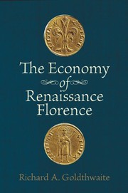 The economy of Renaissance Florence by Richard A. Goldthwaite