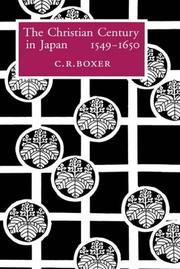 Cover of: The Christian Century in Japan, 1549-1650 by C.R. Boxer