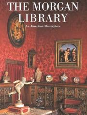 Cover of: The Morgan Library: An American Masterpiece