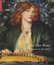 Cover of: The Blue bower: Rossetti in the 1860s