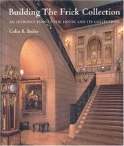 Building the Frick Collection by Colin B. Bailey