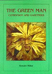 Cover of: The Green Man Companion and Gazetteer: His Origins, His History, His Folklore. His Meaning, and Where to Find Him: The Forest Spirit from the Past with a Vital Message for Today