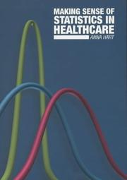Cover of: Making Sense of Statistics in Healthcare