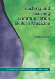 Cover of: Teaching And Learning Communication Skills In Medicine by Suzanne M. Kurtz, Jonathan Silverman, Juliet Draper