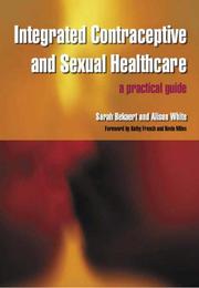 Cover of: Integrated Contraceptive And Sexual Healthcare by Sarah Bekaert, Sarah Bekaert, Alison White