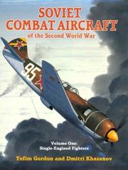 Cover of: Soviet Combat Aircraft of the Second World War by E. Gordon, Dmitri Khazanov
