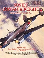 Cover of: Soviet Combat Aircraft of the Second World War: Twin-Engined Fighters, Attack Aircraft and Bombers (Soviet Combat Aircraft of the Second World War)