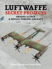 Cover of: Luftwaffe Secret Projects, Volume 3 by Dieter Herwig