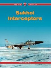 Cover of: Sukhoi Interceptors -Red Star Volume 16 (Red Star) by Yefim Gordon