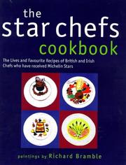 Cover of: The Star Chefs Cookbook by Richard Bramble, Marco Pierre White, Richard Bramble, Marco Pierre White