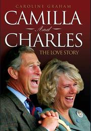 Cover of: Camilla and Charles: The Love Story