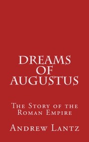 Cover of: Dreams of Augustus by Andrew Lantz