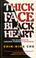 Cover of: Thick Face, Black Heart