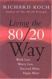 Cover of: Living The 80/20 Way: Work Less, Worry Less, Succeed More, Enjoy More