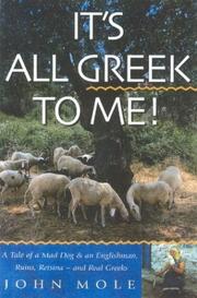 Cover of: It's All Greek to Me!: A Tale of a Mad Dog and an Englishman, Ruins, Retsina-and Real Greeks
