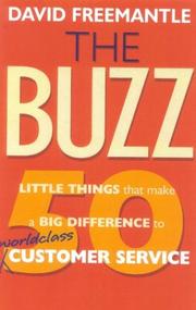 Cover of: The buzz: 50 little things that make a big difference to delivering world-class customer service