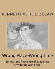 Cover of: Wrong Place-Wrong Time: Survival and Resilienceof a JapanesePOW During World War II