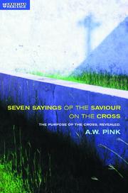 Cover of: Seven Sayings of the Savior: by Arthur W. Pink