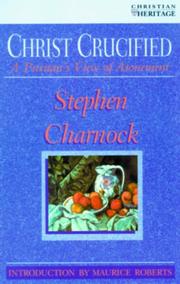 Cover of: Christ Crucified (Puritans Speak Today) by Stephen Charnock